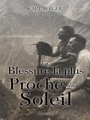 cover image of La Blessure la plus Proche du Soleil